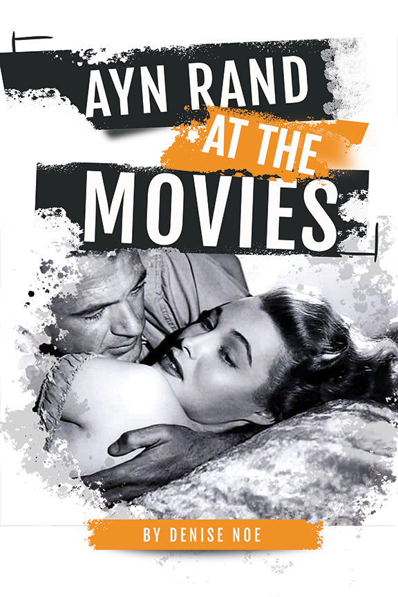 Denise Noe Answers Questions About "Ayn Rand at the Movies"