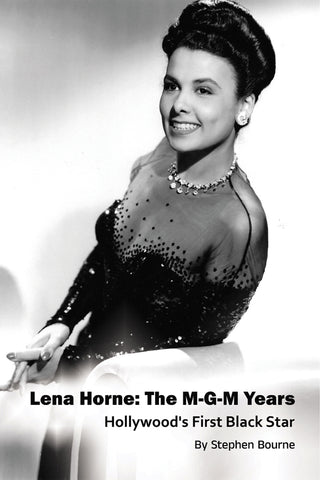 Lena Horne: The M-G-M Years - Hollywood’s First Black Star (paperback)