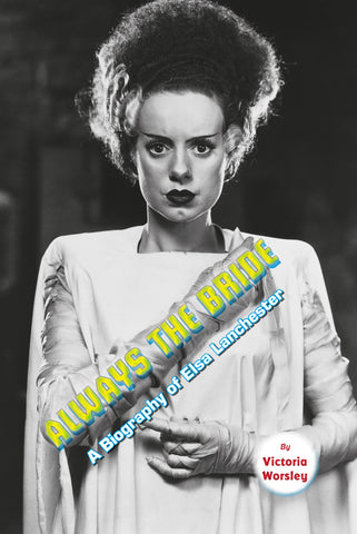 Always the Bride - A Biography of Elsa Lanchester (ebook)