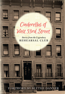 Cinderella’s of West 53rd Street: Stories from the Legendary Rehearsal Club (hardback)