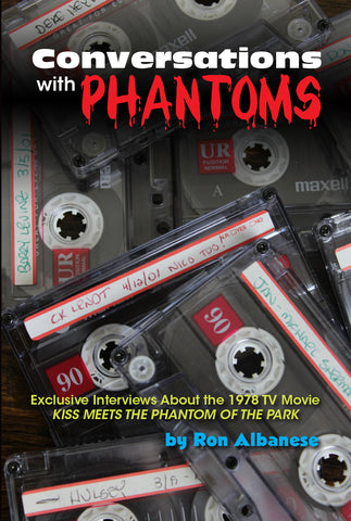 Conversations with Phantoms: Exclusive Interviews About the 1978 TV Movie,  Kiss Meets the Phantom of the Park (hardback)