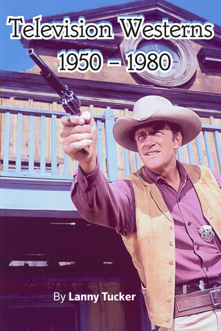 Television Westerns 1950 – 1980 (hardback)
