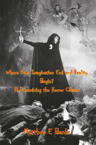 Where Does Imagination End and Reality  Begin? Re-Examining the Horror Classic (hardback)