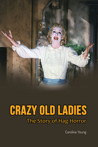 Crazy Old Ladies: The Story of Hag Horror (paperback)