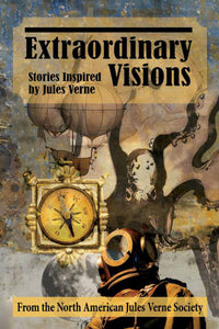 Extraordinary Visions: Stories Inspired by Jules Verne (paperback)