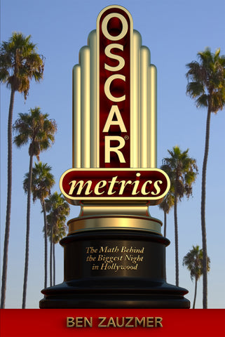 Oscarmetrics: The Math Behind the Biggest Night in Hollywood (ebook) - BearManor Manor