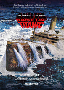 Raise the Titanic - The Making of the Movie Vol. 2 (hardback)