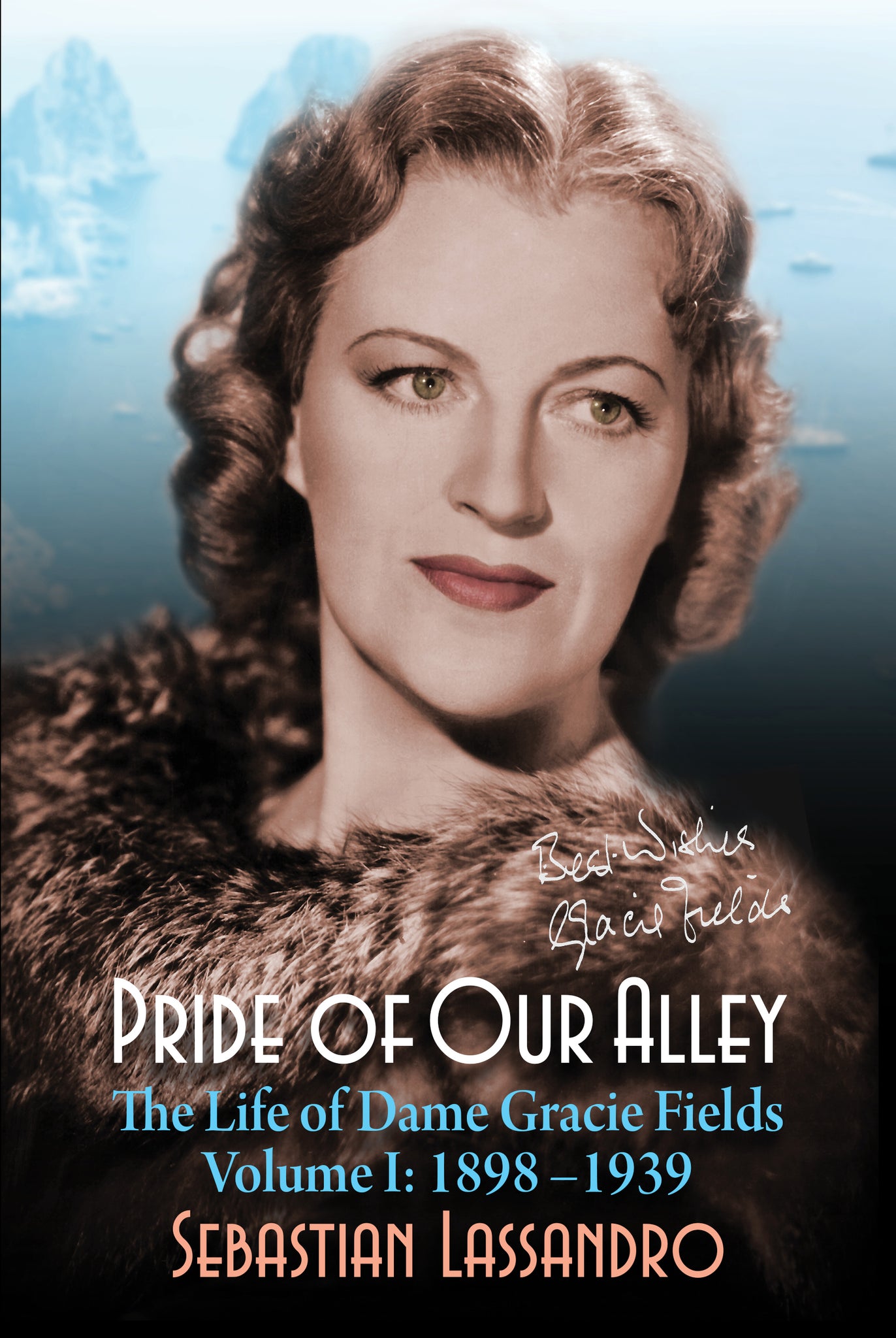 Pride of Our Alley: The Life of Dame Gracie Fields Volume I -1898-1939 (ebook) - BearManor Manor