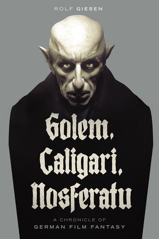 Golem, Caligari, Nosferatu - A Chronicle of German Film Fantasy (ebook)
