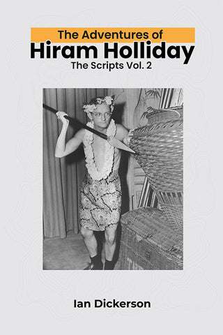 The Adventures of Hiram Holliday: The Scripts Vol. 2 (hardback)