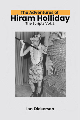 The Adventures of Hiram Holliday: The Scripts Vol. 2 (paperback)