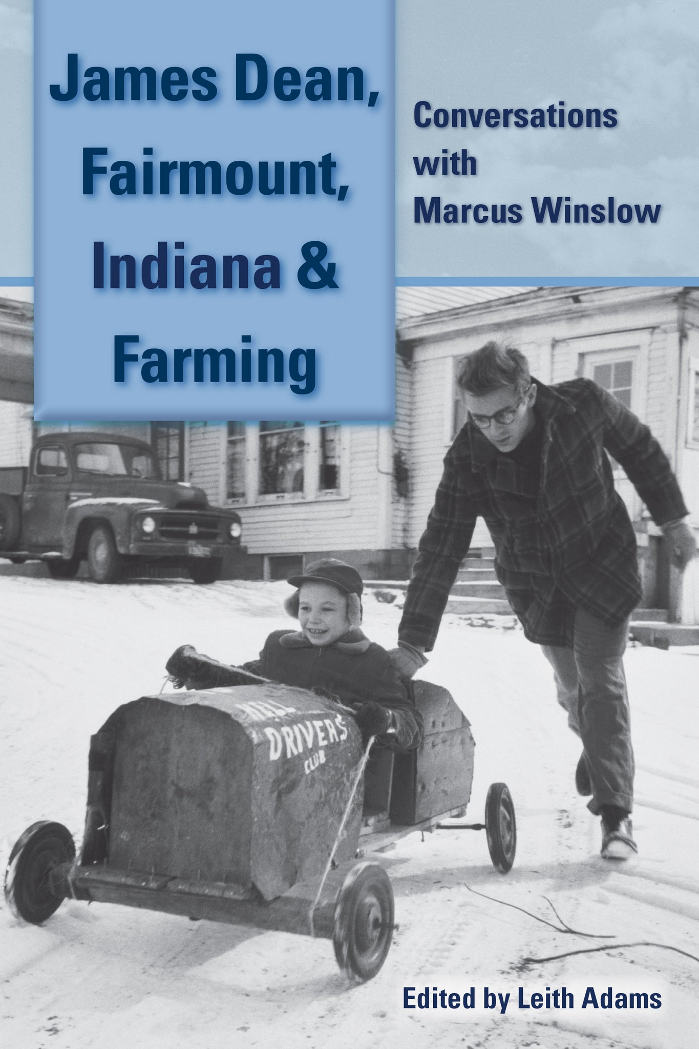 James Dean, Fairmount, Indiana & Farming: Conversations with Marcus Winslow (hardback)