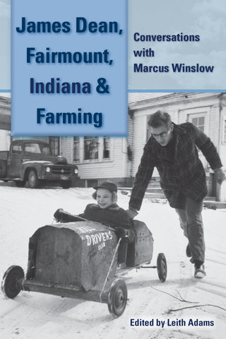 James Dean, Fairmount, Indiana & Farming: Conversations with Marcus Winslow (paperback)