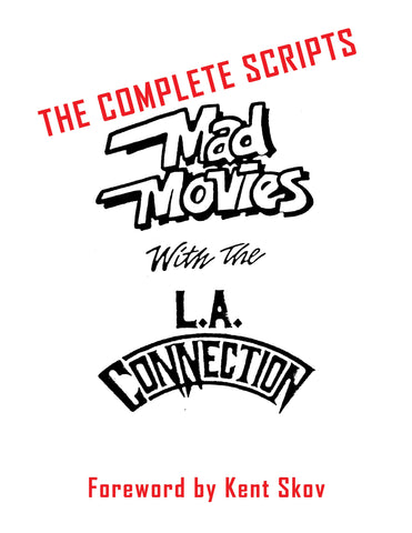 Mad Movies With the L.A. Conection: The Complete Scripts (ebook)