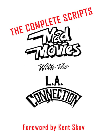 Mad Movies With the L.A. Conection: The Complete Scripts (hardback)