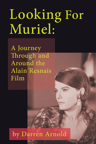 Looking For Muriel: A Journey Through and Around the Alain Resnais Film (hardback)