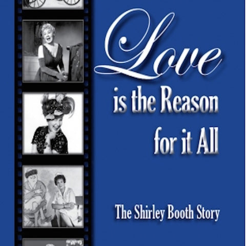 LOVE IS THE REASON FOR IT ALL: THE SHIRLEY BOOTH STORY (AUDIOBOOK) by Jim Manago - BearManor Manor