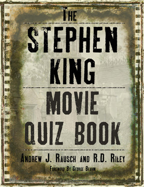THE STEPHEN KING MOVIE QUIZ BOOK Andrew J. Rausch and R.D. Riley - BearManor Manor