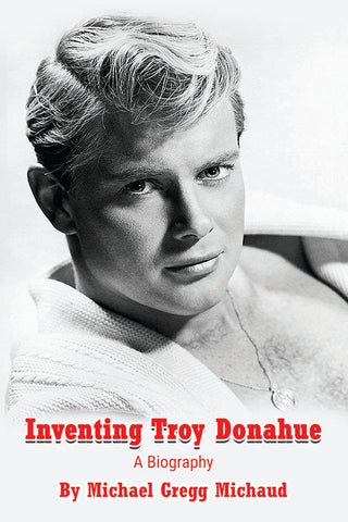 Inventing Troy Donahue - The Making of a Movie Star (ebook)