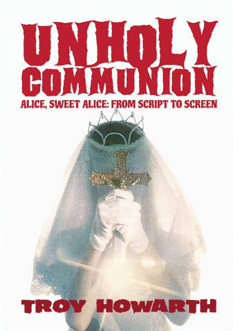 Unholy Communion: Alice, Sweet Alice, from script to screen (hardback)