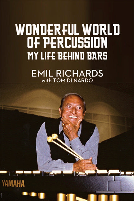 WONDERFUL WORLD OF PERCUSSION: MY LIFE BEHIND BARS by Emil Richards with Tom Di Nardo - BearManor Manor