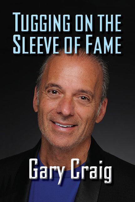 Tugging on the Sleeve of Fame - Gary Craig (audiobook) - BearManor Manor