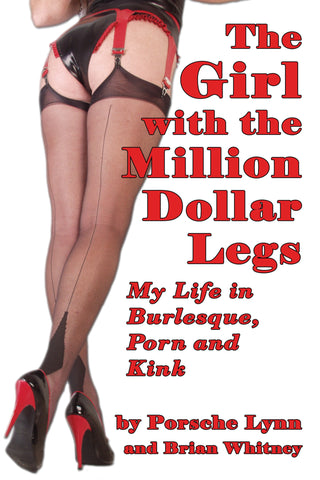 The Girl with the Million-Dollar Legs: My Life in Burlesque, Porn and Kink (paperback)