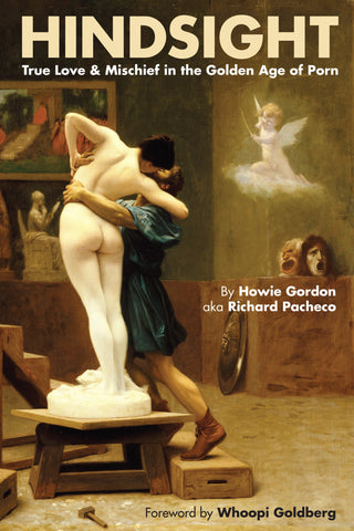 Hindsight: True Love & Mischief in the Golden Age of Porn (paperback)