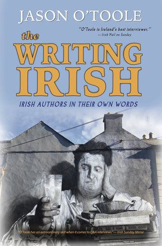 The Writing Irish: Irish Authors in Their Own Words (hardback)