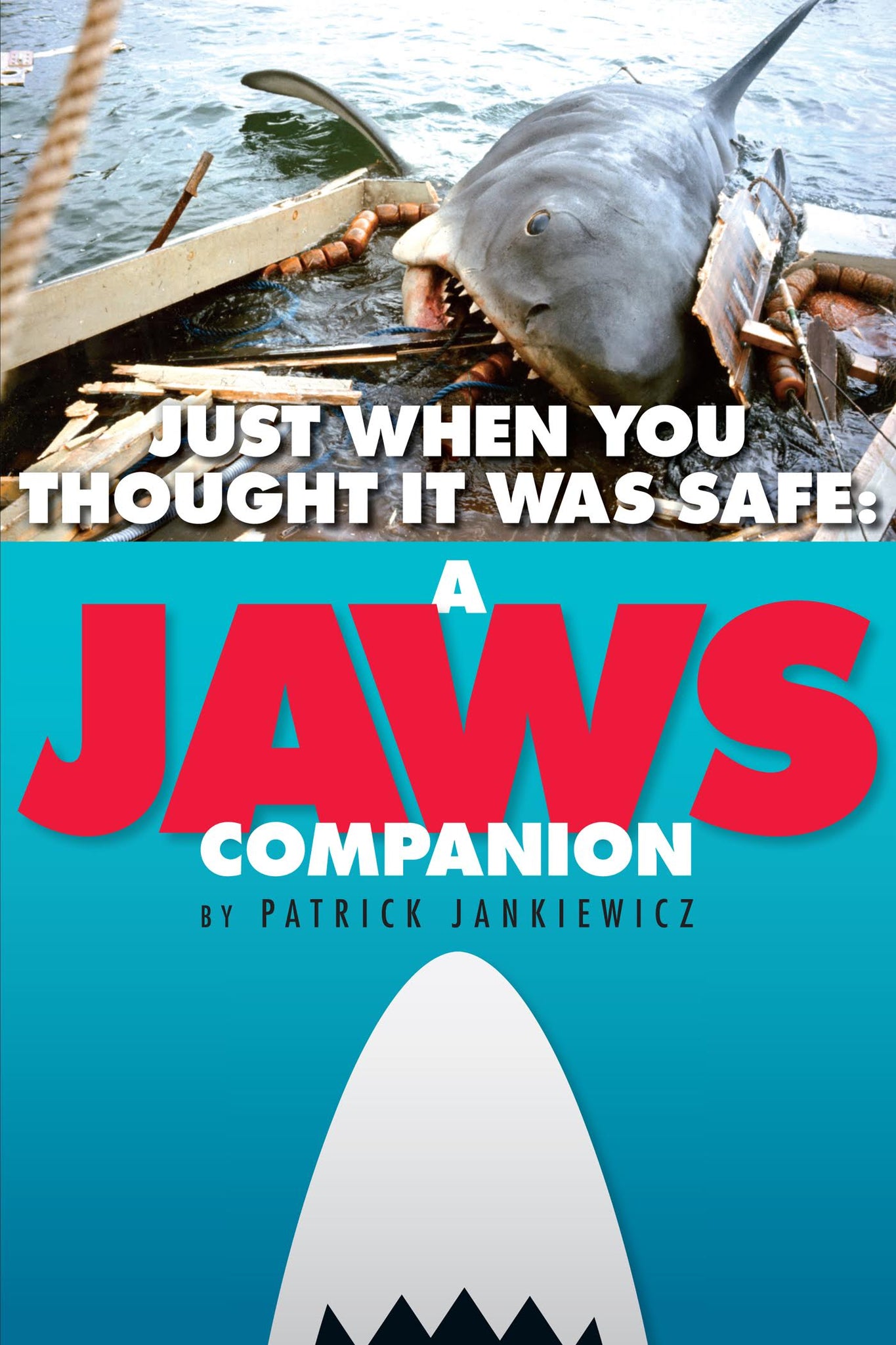 Just When You Thought It Was Safe: A JAWS Companion (paperback) - BearManor Manor